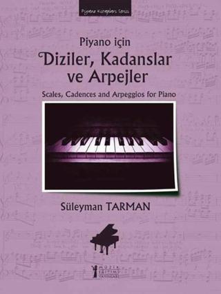 Piyano İçin Diziler Kadanslar ve Arpejler - Süleyman Tarman - Müzik Eğitimi Yayınları