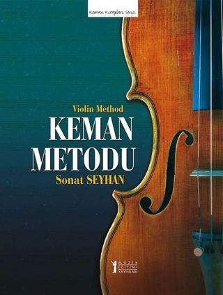 Keman Metodu - Sonat Seyhan - Müzik Eğitimi Yayınları
