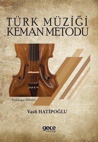 Türk Müziği Keman Metodu - Başlangıç Düzeyi - Vasfi Hatipoğlu - Gece Kitaplığı