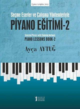 Piyano Eğitimi 2 - Ayça Aytuğ - Müzik Eğitimi Yayınları