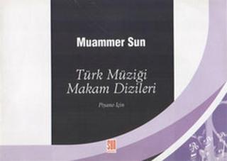 Türk Müziği Makam Dizileri - Muammer Sun - Sun Yayınevi