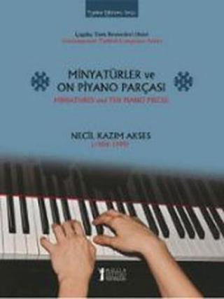 Minyatürler ve On Piyano Parçası - Necil Kazım Akses - Müzik Eğitimi Yayınları