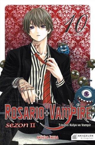 Tılsımlı Kolye ve Vampir Sezon 2 Cilt 10 - Rosario+Vampire - Akihisa İkeda - Akılçelen Kitaplar