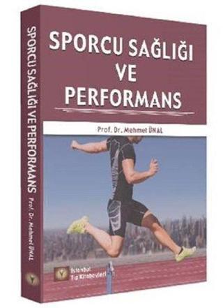 Sporcu Sağlığı ve Performans - Mehmet Ünal - İstanbul Tıp Kitabevi