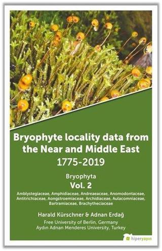Bryophyta Vol. 2 - Bryophyte Locality Data From The Near and Middle East 1775 - 2019 - Adnan Erdağ - Hiperlink
