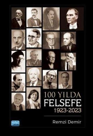 100 Yılda Felsefe 1923 - 2023 - Remzi Demir - Nobel Akademik Yayıncılık