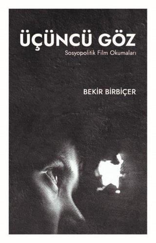 Üçüncü Göz - Sosyopolitik Film Okumaları
