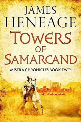 The Towers of Samarcand (The Mistra Chronicles)  - James Heneage - Quercus