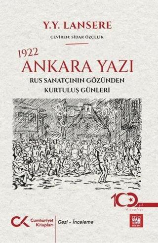 1922 Ankara Yazı - Rus Sanatçının Gözünden Kurtuluş Günleri - Y. Y. Lansere - Cumhuriyet Kitapları