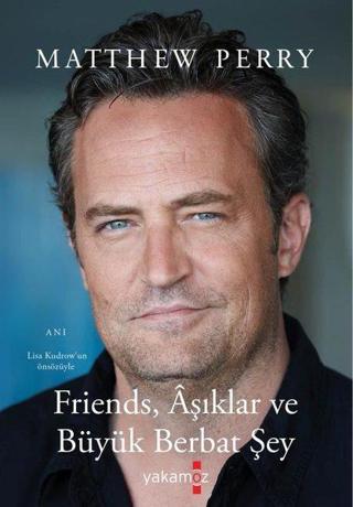 Friends,  Aşıklar ve Büyük Berbat Şey - Matthew Perry - Yakamoz Yayınları