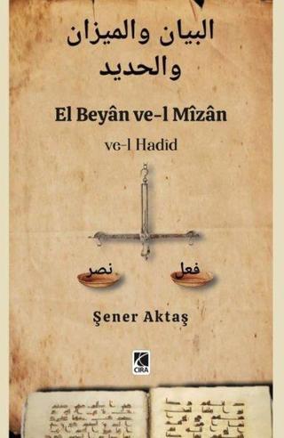 El Beyan ve-l Mizan - Ve-l Hadid - Şener Aktaş - Çıra Yayınları