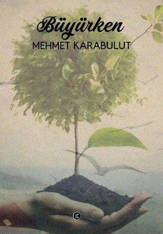 Büyürken - Mehmet Karabulut - Kafe Kültür Yayıncılık