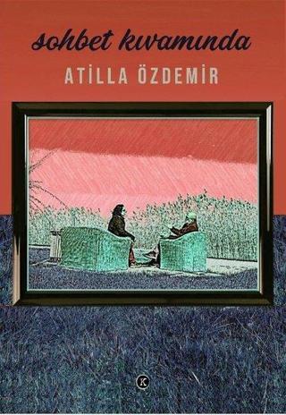 Sohbet Kıvamında - Atilla Özdemir - Kafe Kültür Yayıncılık