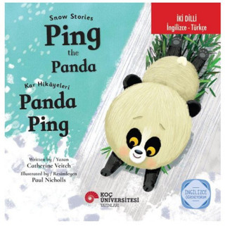 Snow Stories - Ping the Panda / Kar Hikayeleri - Panda Ping İngilizce Öğreniyorum İki Dilli: İngiliz - Koç Üniversitesi Yayınları