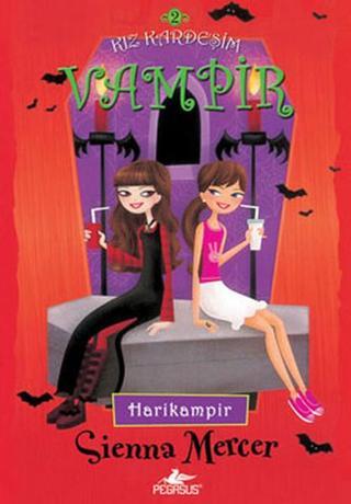 Kız Kardeşim Vampir 2 - Harikampir Sienna Mercer Pegasus Yayinevi