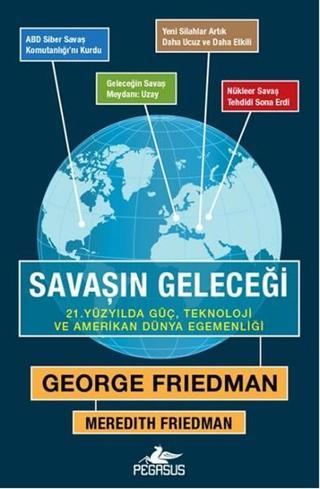 Savaşın Geleceği - George Friedman - Pegasus Yayınevi