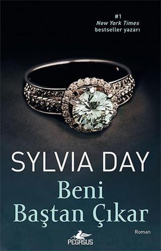 Beni Baştan Çıkar - Sylvia Day - Pegasus Yayınevi