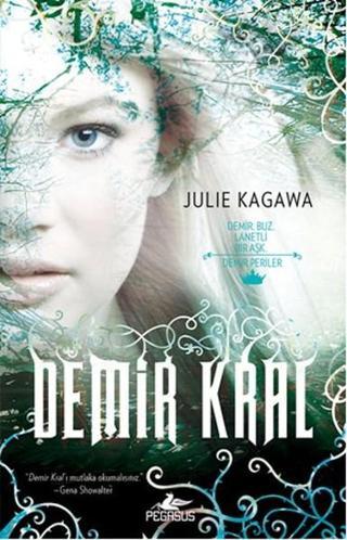 Demir Kral - Julie Kagawa - Pegasus Yayınevi