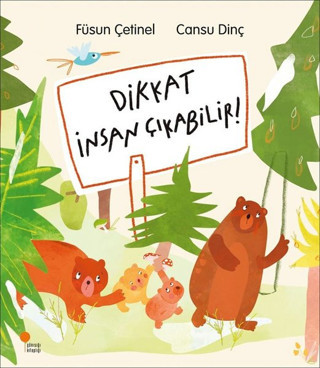 Dikkat İnsan Çıkabilir! - Günışığı Kitaplığı