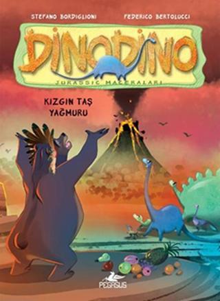 Dinodino 2 - Kızgın Taş Yağmuru - Stefano Bordiglioni - Pegasus Yayınevi