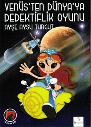 Venüs'ten Dünya'ya Dedektiflik Oyunu - Ayşe Aysu Turgut - Bu Yayınevi