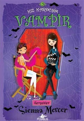 Kız Kardeşim Vampir 5 Gerçekler - Sienna Mercer - Pegasus Yayınevi