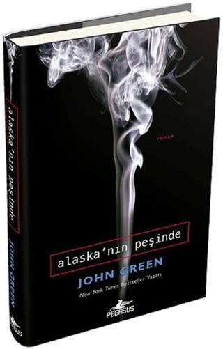 Alaska'nın Peşinde - John Green - Pegasus Yayınevi