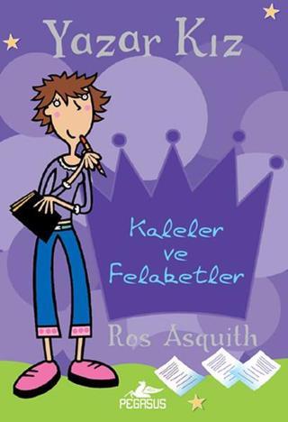 Yazar Kız 1 - Kaleler ve Felaketler - Ros Asquith - Pegasus Yayınevi