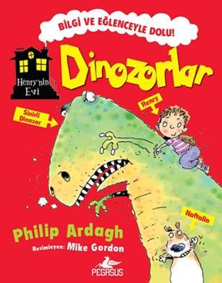 Dinozorlar - Henry'nin Evi - Philip Ardagh - Pegasus Yayınevi