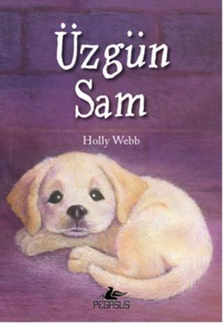 Üzgün Sam - Holly Webb - Pegasus Yayınevi