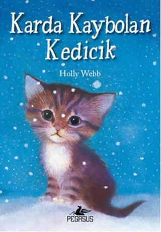 Karda Kaybolan Kedicik - Holly Webb - Pegasus Yayınevi