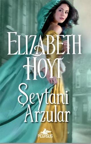 Şeytani Arzular - Elizabeth Hoyt - Pegasus Yayınevi