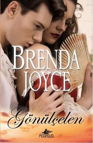 Gönülçelen - Brenda Joyce - Pegasus Yayınevi