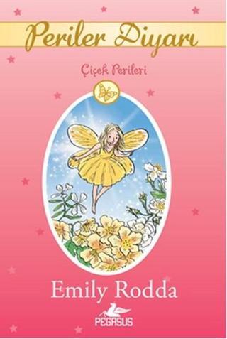 Periler Diyarı 2 - Çiçek Perileri - Emily Rodda - Pegasus Yayınevi