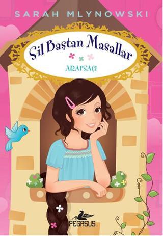 Sil Baştan Masallar 5 - Arapsaçı - Pegasus Yayınevi