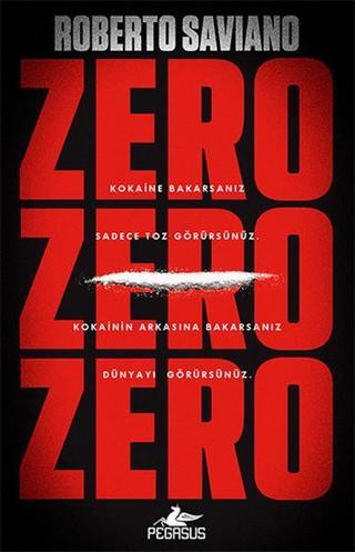 Zero Zero Zero - Roberto Saviano - Pegasus Yayınevi