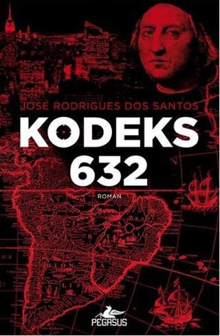 Kodeks 632 - Jose Rodrigues Dos Santos - Pegasus Yayınevi
