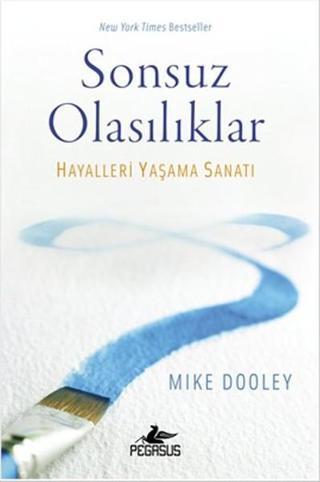 Sonsuz Olasılıklar - Hayalleri Yaşama Sanatı - Pegasus Yayınevi