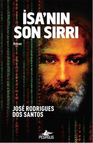 İsa'nın Son Sırrı - Jose Rodrigues Dos Santos - Pegasus Yayınevi