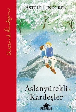 Aslanyürekli Kardeşler - Astrid Lindgren - Pegasus Yayınevi