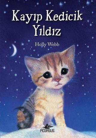 Kayıp Kedicik Yıldız - Holly Webb - Pegasus Yayınevi