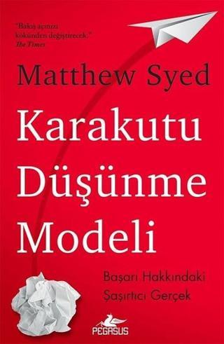 Karakutu Düşünme Modeli - Matthew Syed - Pegasus Yayınevi