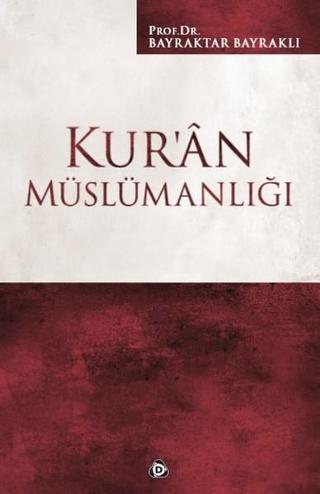 Kur'an Müslümanlığı Bayraktar Bayraklı Düşün Yayınları