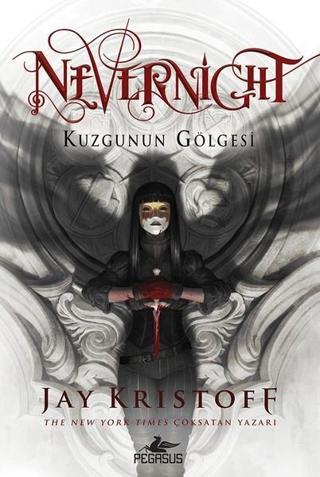 Nevernight-Kuzgunun Gölgesi - Jay Kristoff - Pegasus Yayınevi