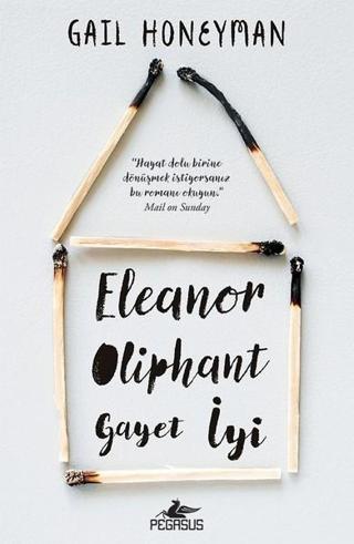 Eleanor Oliphant Gayet İyi - Gail Honeyman - Pegasus Yayınevi