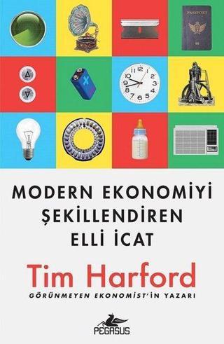 Modern Ekonomiyi Şekillendiren Elli İcat - Tim Harford - Pegasus Yayınevi