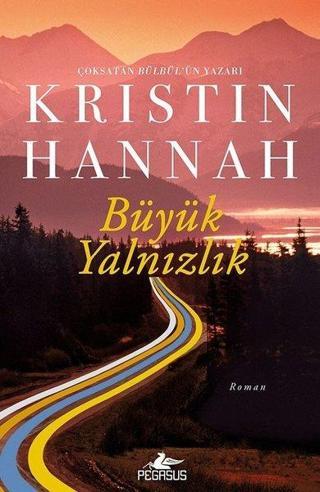 Büyük Yalnızlık - Kristin Hannah - Pegasus Yayınevi