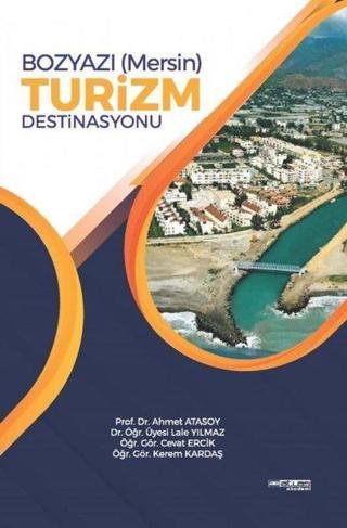 Bozyazı Mersin Turizm Destinasyonu - Ahmet Atasoy - Atlas Akademi Yayınları