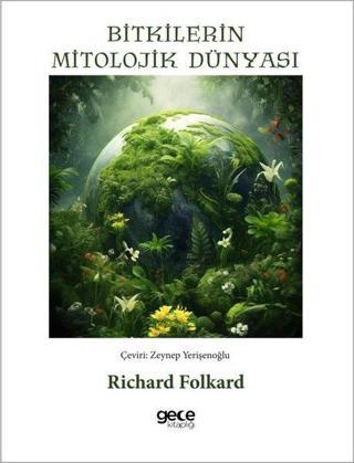 Bitkilerin Mitolojik Dünyası Richard Folkard Gece Kitaplığı