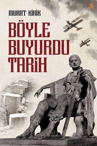 Böyle Buyurdu Tarih - Murat Kirik - Cinius Yayınevi